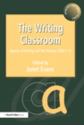 Image for The writing classroom: aspects of writing and the primary child 3-11