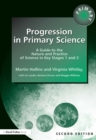 Image for Progression in primary science: a guide to the nature and practice of science in Key Stages 1 and 2