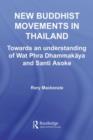 Image for New Buddhist movements in Thailand: toward an understanding of Wat Phra Dhammakaya and Santi Asoke