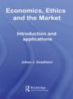 Image for Economics, Ethics and the Market: Introduction and Applications