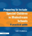 Image for Preparing to include special children in mainstream schools: a practical guide