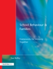 Image for School behaviour and families: frameworks for working together