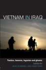 Image for Vietnam in Iraq: lessons, legacies and ghosts