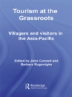 Image for Tourism at the grassroots: villagers and visitors in the Asia-Pacific
