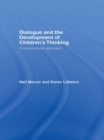 Image for Dialogue and the development of children&#39;s thinking: a sociocultural approach