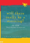 Image for Will there really be a morning?: life - a guide : poems for Key Stage 2 with teaching notes