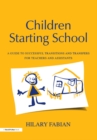 Image for Children starting school: a guide to successful transitions and transfers for teachers and assistants