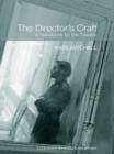 Image for The director&#39;s craft: a handbook for the theatre