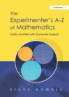 Image for The Experimenter&#39;s A-Z of Mathematics: Math Activities with Computer Support