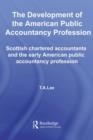 Image for The development of American public accountancy profession: Scottish chartered accountants and the early American public accountancy profession : 7