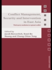 Image for Conflict management, security and intervention in East Asia: third-party mediation in regional conflict