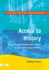 Image for Access to history: curriculum planning and practical activities for children with learning difficulties