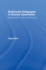 Image for Multimodal pedagogies in diverse classrooms: representation, rights and resources