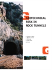 Image for Geotechnical risk in rock tunnels: selected papers from a course on Geotechnical Risk in Rock Tunnels, Aveiro, Portugal, 16-17 April 2004