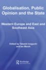 Image for Globalisation, public opinion and the state: Western Europe and East and Southeast Asia
