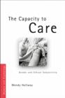 Image for The capacity to care: gender and ethical subjectivity