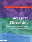Image for Access to citizenship: curriculum planning and practical activities for pupils with learning difficulties