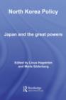 Image for North Korea Policy: Japan and the Great Powers
