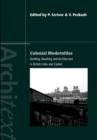 Image for Colonial Modernities: Building, Dwelling and Architecture in British India and Ceylon