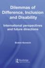 Image for Dilemmas of Difference, Inclusion and Disability: International Perspectives and Future Directions