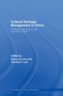 Image for Cultural heritage management in China: preserving the cities of the Pearl River Delta
