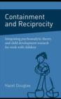 Image for Containment and reciprocity: integrating concepts for work with children