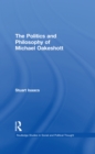 Image for The Politics and Philosophy of Michael Oakeshott