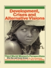 Image for Development, crises and alternative visions: Third World women&#39;s perspectives