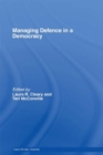 Image for Managing defence in a democracy