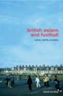 Image for British Asians and football: culture, identity, exclusion