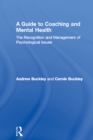 Image for A guide to coaching and mental health: the recognition and management of psychological issues