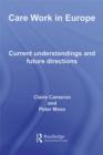 Image for Care Work in Europe: Current Understandings and Future Directions