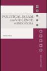 Image for Political Islam and violence in Indonesia