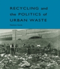 Image for Recycling and the politics of urban waste