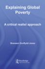 Image for Explaining Global Poverty: A Critical Realist Approach