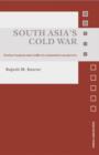 Image for South Asia&#39;s cold war: nuclear weapons and conflict in comparative perspective