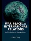 Image for War, peace and international relations: an introduction to strategic history