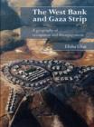 Image for The West Bank and Gaza Strip: a geography of occupation
