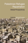 Image for Palestinian Refugee Repatriation: Global Perspectives
