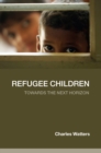 Image for Refugee children: towards the next horizon