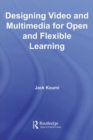 Image for Designing video and multimedia for open and flexible learning