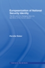 Image for Europeanisation of national security identity: the EU and the changing security identities of the Nordic states