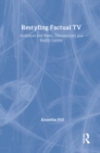 Image for Restyling factual TV: audiences and news, documentary and reality genres