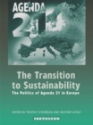 Image for The transition to sustainability: the politics of Agenda 21 in Europe