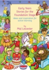 Image for Early years stories for the Foundation Stage: ideas and inspiration for active learning