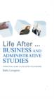 Image for Life after - business and administrative studies