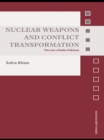 Image for Nuclear Weapons and Conflict Transformation: The Case of India-Pakistan