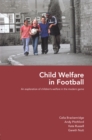 Image for Child Welfare in Football: An Exploration of Children&#39;s Welfare in the Modern Game