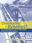 Image for Dinosaurs or dynamos?: the United Nations and the World Bank at the turn of the century : Helge Ole Bergesen and Leiv Lunde.