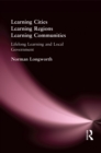 Image for Learning Cities, Learning Regions, Learning Communities: Lifelong Learning and Local Government